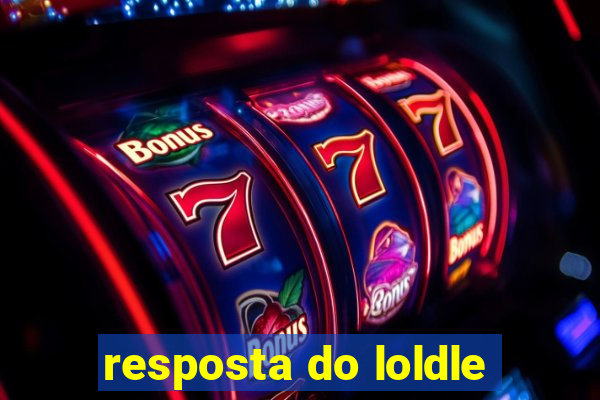 resposta do loldle